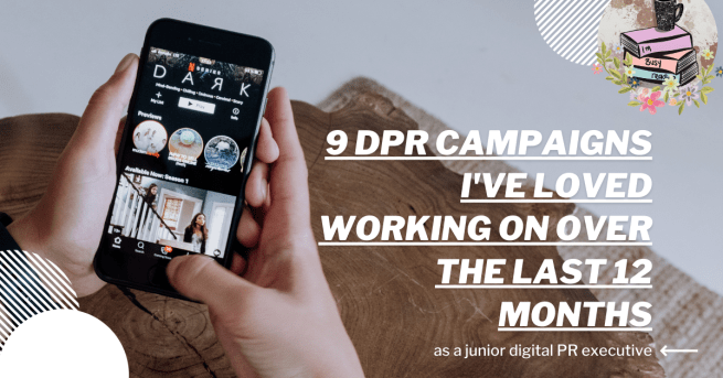 9 DPR campaigns I’ve loved working on over the last 12&nbsp;months